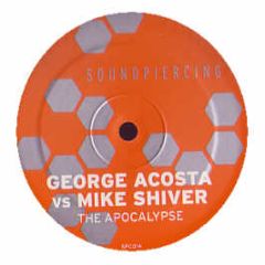 Mike Shiver Vs George Acosta - The Apocolypse - Soundpiercing