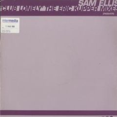 Sam Ellis - Club Lonely (1999 Remix) - Parallel