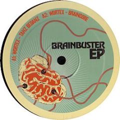 Wortex - Brainbuster EP - Brain Damage