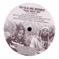 DJ Q & MC Bonez - You Wot EP - Q Recordings