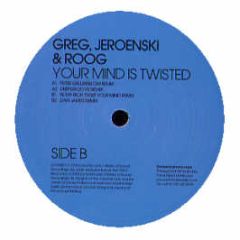 Greg / Jeroenski & Roog - Your Mind Is Twisted - Data