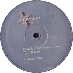 Phats And Small - Turn Around - Multiply