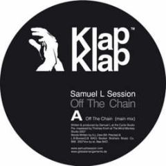 Samuel L Session - Off The Chain - Klap Klap