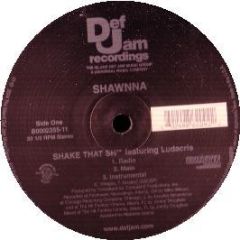 Shawna Ft. Ludacris - Shake That Sh** - Def Jam