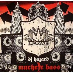 DJ Hazard - Machete Bass EP - Playaz Recordings