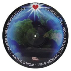 Spencer & Hill - World In Love (Picture Disc) - Kick Fresh