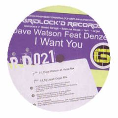 Dave Watson Feat. Denzee - I Want You - Gridlock'D