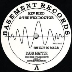 Kev Bird & Wax Doctor - Visit To 14B EP - Basement