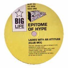 Epitome Of Hype - Ladies With An Attitude - Big Life