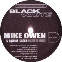 Mike Owen - Squelch Is Good - Black & White