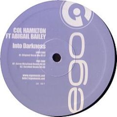 Col Hamilton Feat. Abigail Bailey - Into Darkness - Ego Music