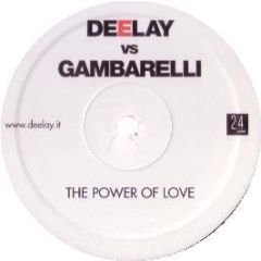 Deelay Vs Gambarelli - The Power Of Love - 24 Records