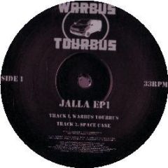Jalla - Warbus Tourbus / Space Cake / Bullet In The Gun - Jalla EP 1