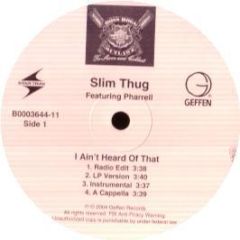 Slim Thug Feat. Pharrell - I Ain't Heard Of That - Geffen