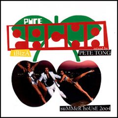 Pure Pacha Mixed By Pete Tong & Andy B - Ibiza Summer House 2004 - Pacha