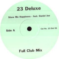 23 Deluxe Feat. Daniel Joe - Show Me Happiness (J Sweet Mix) - 23 Del 1