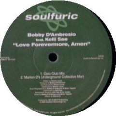 Bobby D'Ambrosio Feat. Kelli Sae - Love Forevermore Amen - Soul Furic