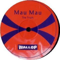 Mau Mau - The Truth - Wallop