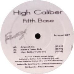 High Caliber - Fifth Base - Forever Soul 7