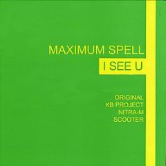 Maximum Spell - I See U - All Around The World