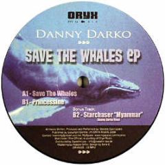 Danny Darko - Save The Whales EP - Oryx Music