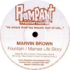 Marvin Brown - Fountain / Mamas Life Story - Rampant Records