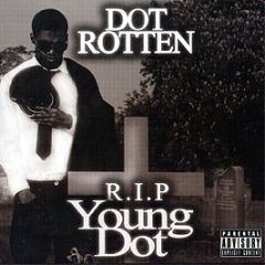 Dot Rotten - R.I.P Young Dot - Gpp Records