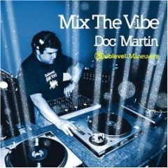 Doc Martin Presents - Mix The Vibe (Sublevel Maneuvers) - King Street