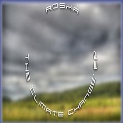 Roska - The Climate Change EP - Roska Kicks & Snares