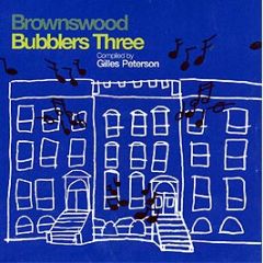 Gilles Peterson - Brownswood Bubblers (Volume 3) - Brownswood Recordings