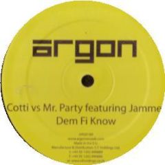Cotti Vs Mr Party Feat. Jammer - Dem Fi Know - Argon