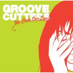The Groove Cutters - We Close Our Eyes - Nebula
