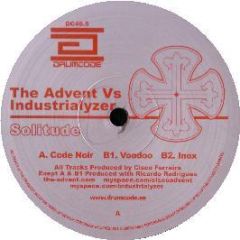 The Advent Vs Industrialyzer - Solitude - Drumcode