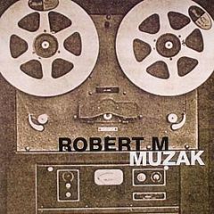 Robert M - Muzak - Proton