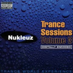 Nukleuz Present - Trance Sessions Volume 3 - Nukleuz