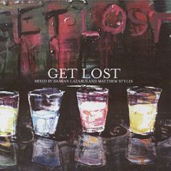 Damian Lazarus & Matthew Styles Present - Get Lost - Crosstown Rebels