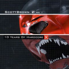 Scott Brown - 10 Years Of Hardcore X (Volume 1) - Evolution Records