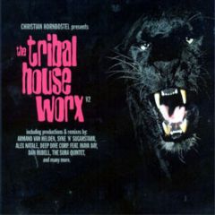 Christian Hornbostel Presents - The Tribal House Worx (Volume 2) - Le Bien Et Le Mal