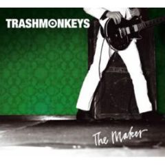 Trashmonkeys - The Maker - L'Age D'Or
