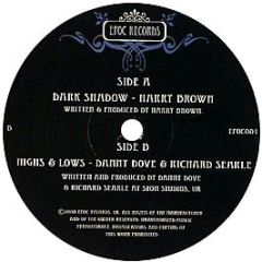 Harry Brown / Danny Dove & Richard Searle - Dark Shadow / Highs & Lows - Epoc Records 1