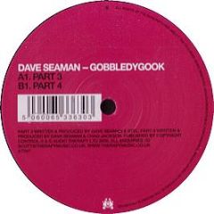 Dave Seaman - Gobbledygook (Part 3 & 4) - Audio Therapy
