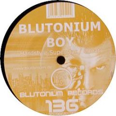 Blutonium Boy - Hardstyle Superstar - Blutonium