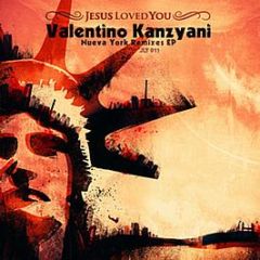 Valentino Kanzyani - Nueva York (Remixes) - Jesus Loved You