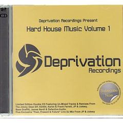 Deprivation Recordings Present - Hard House Music Volume 1 - Deprivation