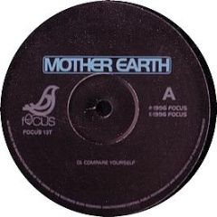 Mother Earth - Compare Yourself - Focus