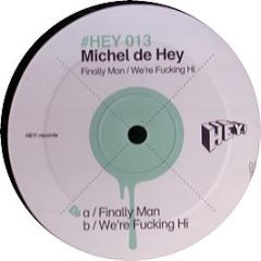 Michel De Hey - Finally Man - HEY