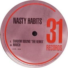 Nasty Habits - Shadow Boxing (Remix) - 31 Records
