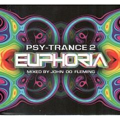 Euphoria Presents - Psy-Trance 2 (Mixed By John Oo Fleming) - Euphoria