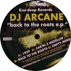 DJ Arcane - Back To The Roots EP - Knee Deep
