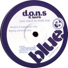 D.O.N.S Ft. Terri B - You Used To Hold Me - 3 Beat Blue